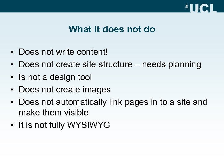 What it does not do • • • Does not write content! Does not