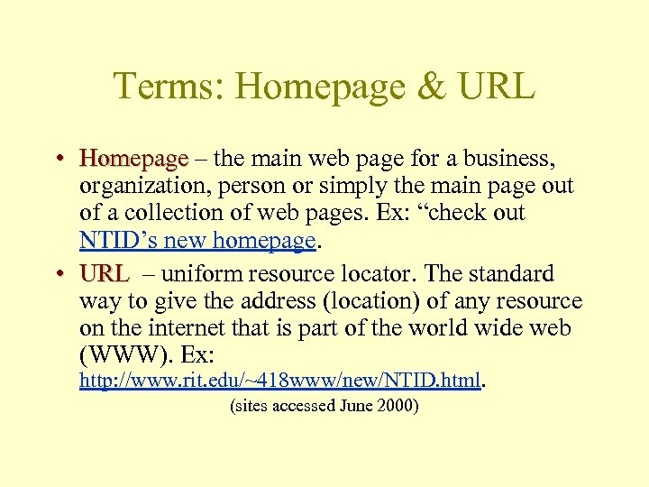 Terms: Homepage & URL • Homepage – the main web page for a business,