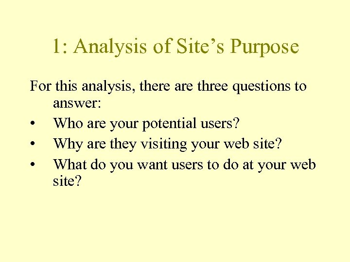 1: Analysis of Site’s Purpose For this analysis, there are three questions to answer: