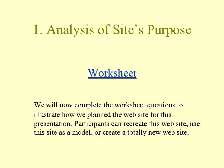 1. Analysis of Site’s Purpose Worksheet We will now complete the worksheet questions to