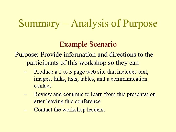 Summary – Analysis of Purpose Example Scenario Purpose: Provide information and directions to the