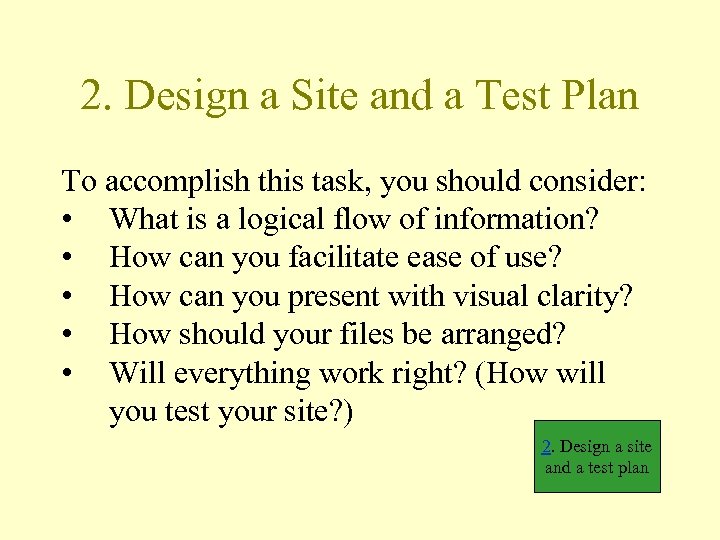 2. Design a Site and a Test Plan To accomplish this task, you should