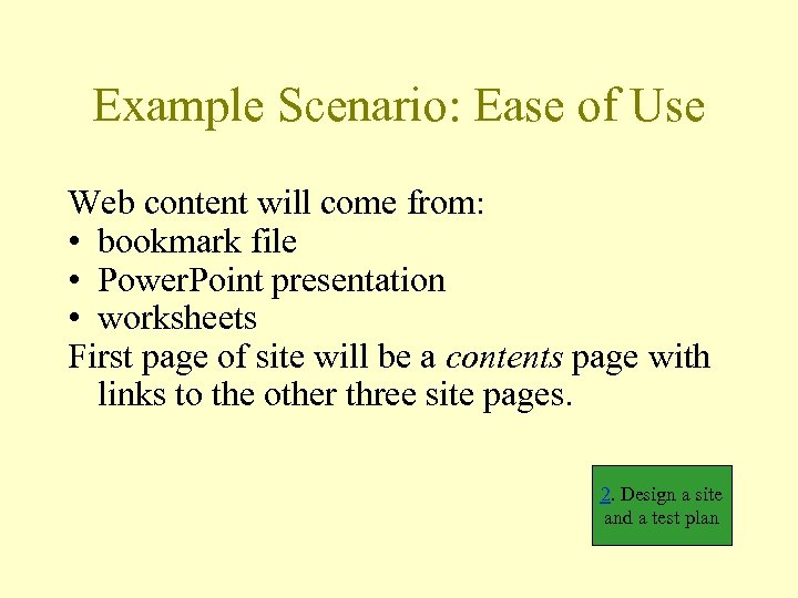 Example Scenario: Ease of Use Web content will come from: • bookmark file •