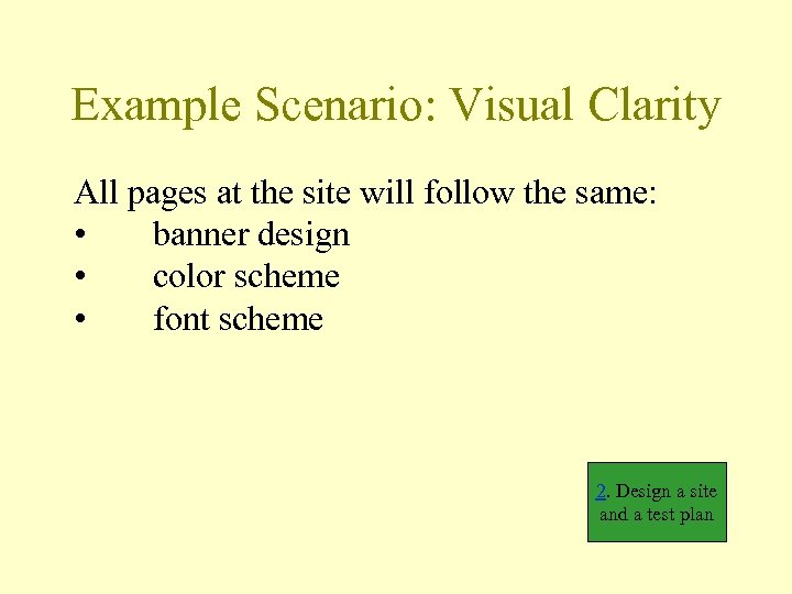Example Scenario: Visual Clarity All pages at the site will follow the same: •