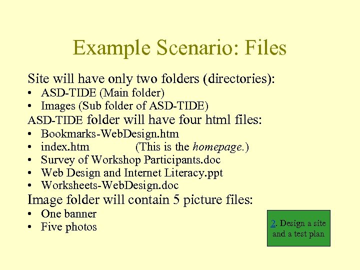 Example Scenario: Files Site will have only two folders (directories): • ASD-TIDE (Main folder)