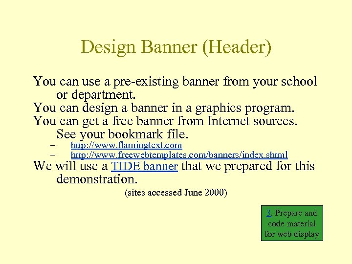 Design Banner (Header) You can use a pre-existing banner from your school or department.