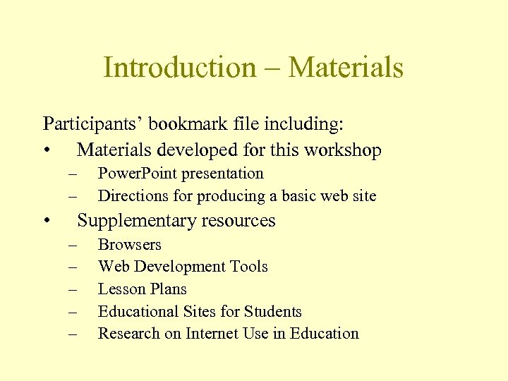 Introduction – Materials Participants’ bookmark file including: • Materials developed for this workshop –