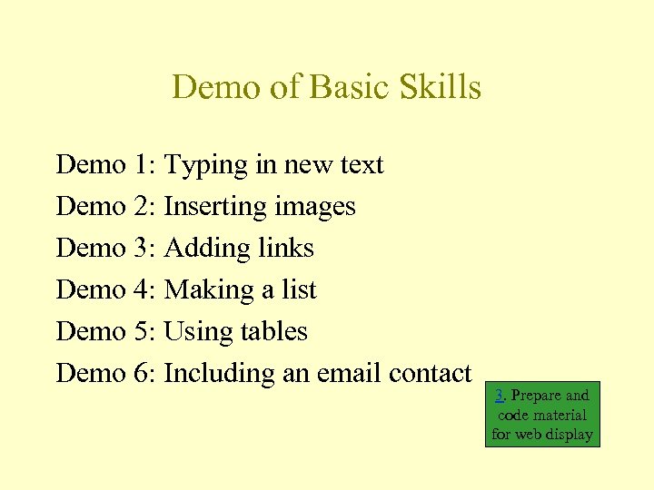 Demo of Basic Skills Demo 1: Typing in new text Demo 2: Inserting images