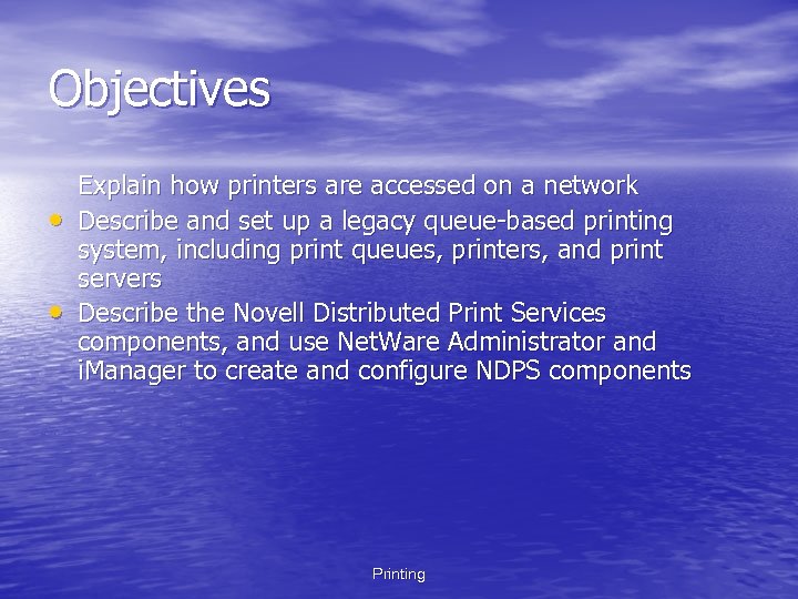 Objectives • • Explain how printers are accessed on a network Describe and set