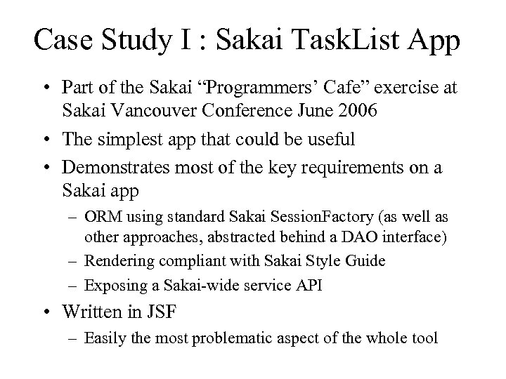 Case Study I : Sakai Task. List App • Part of the Sakai “Programmers’
