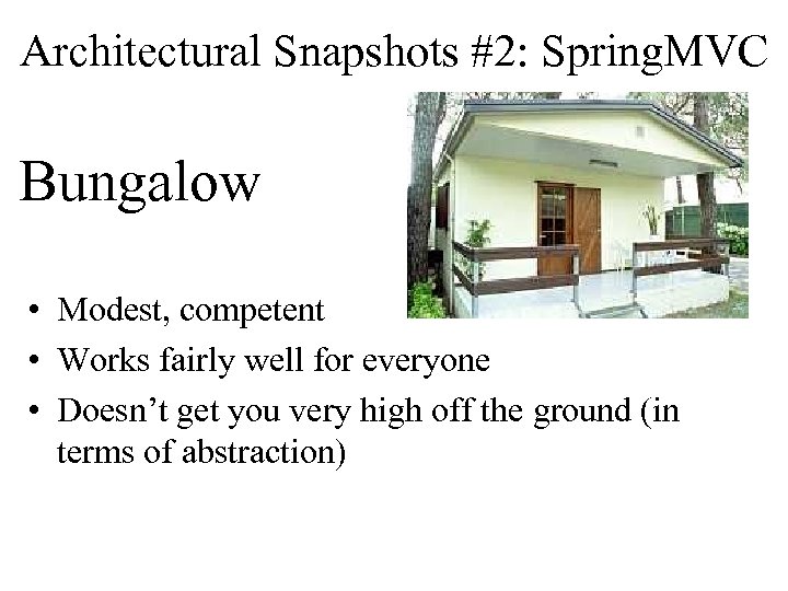 Architectural Snapshots #2: Spring. MVC Bungalow • Modest, competent • Works fairly well for