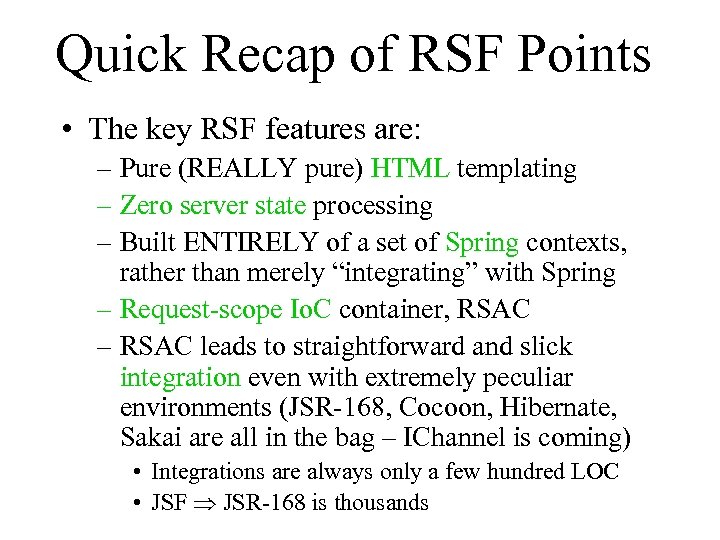 Quick Recap of RSF Points • The key RSF features are: – Pure (REALLY