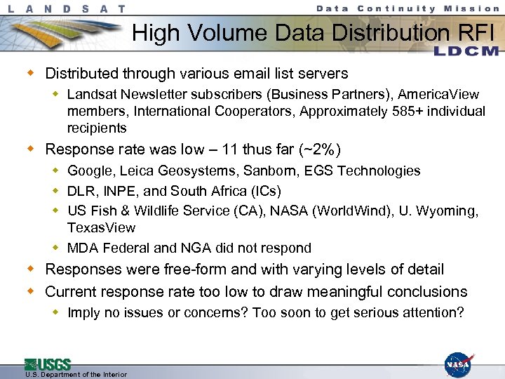 High Volume Data Distribution RFI w Distributed through various email list servers w Landsat