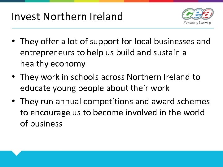Invest Northern Ireland • They offer a lot of support for local businesses and