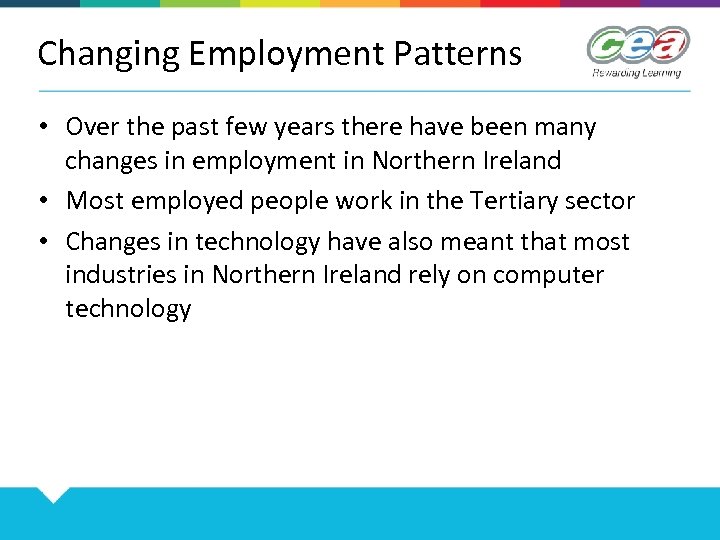 Changing Employment Patterns • Over the past few years there have been many changes