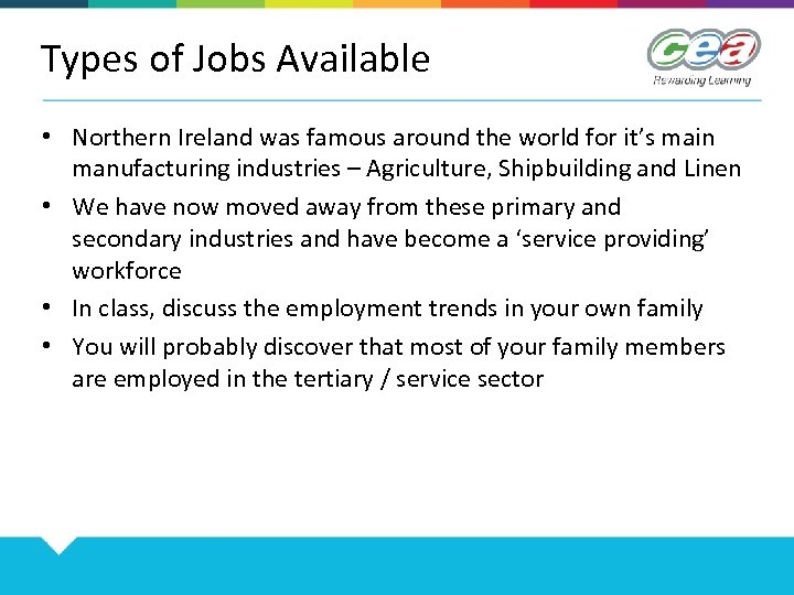 Types of Jobs Available • Northern Ireland was famous around the world for it’s