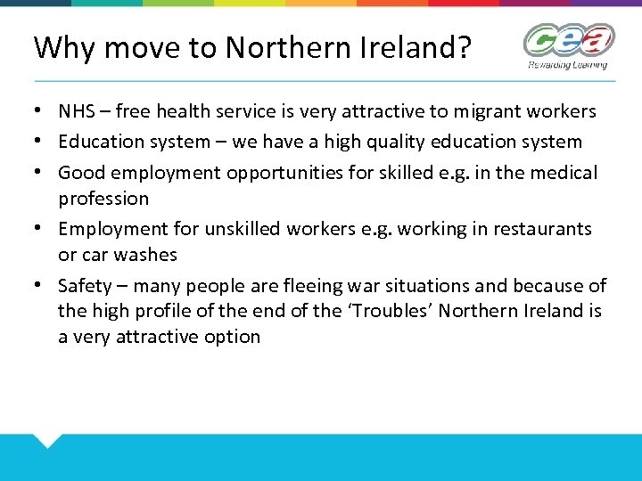 Why move to Northern Ireland? • NHS – free health service is very attractive