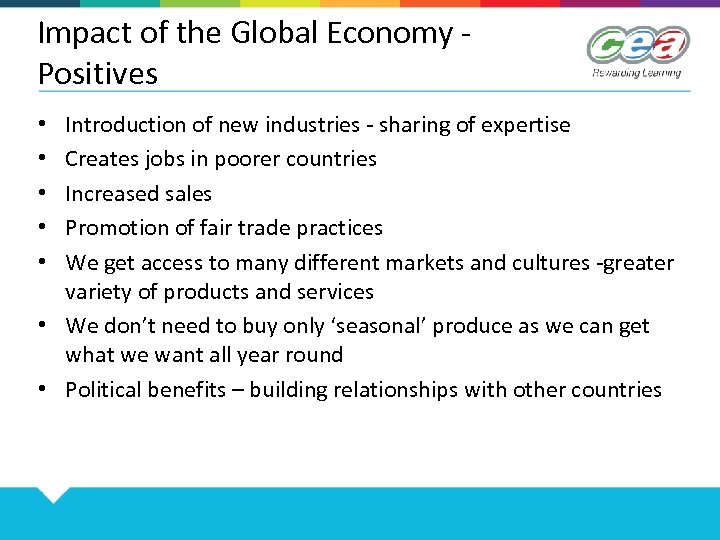 Impact of the Global Economy Positives Introduction of new industries - sharing of expertise
