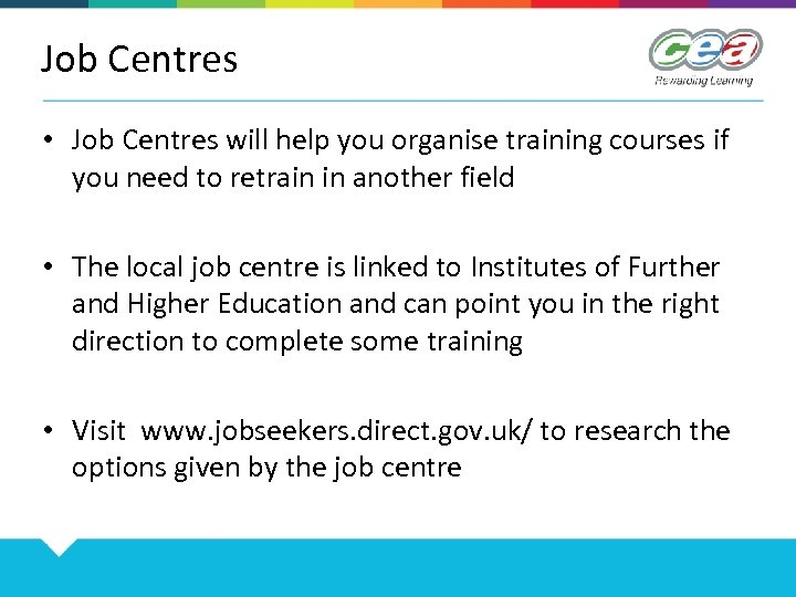 Job Centres • Job Centres will help you organise training courses if you need