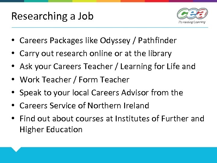 Researching a Job • • Careers Packages like Odyssey / Pathfinder Carry out research