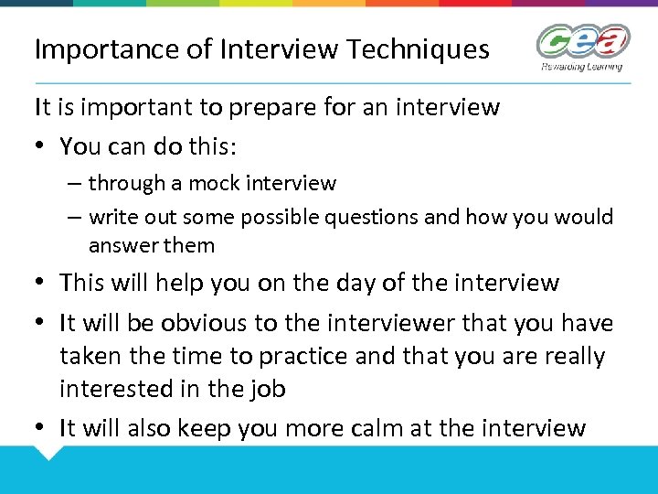 Importance of Interview Techniques It is important to prepare for an interview • You