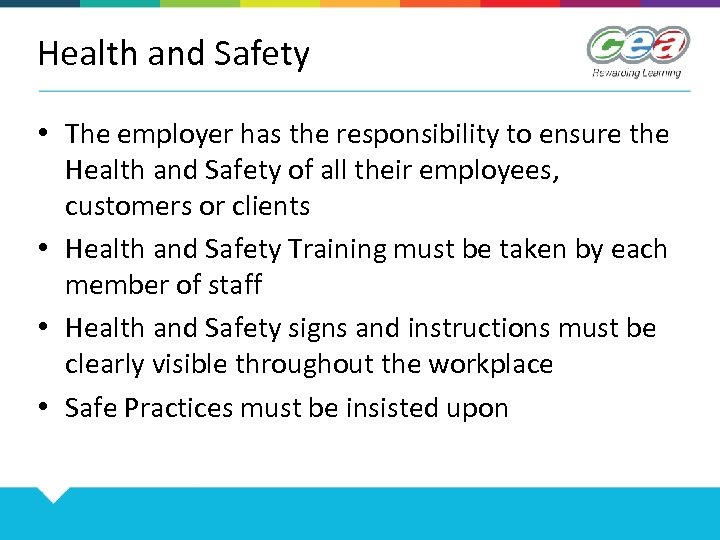 Health and Safety • The employer has the responsibility to ensure the Health and