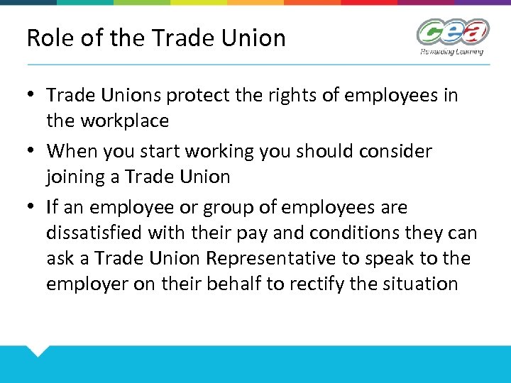 Role of the Trade Union • Trade Unions protect the rights of employees in