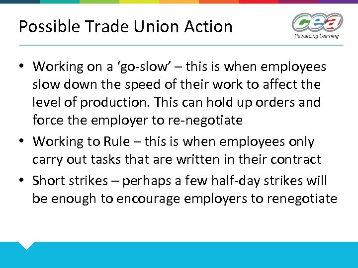 Possible Trade Union Action • Working on a ‘go-slow’ – this is when employees