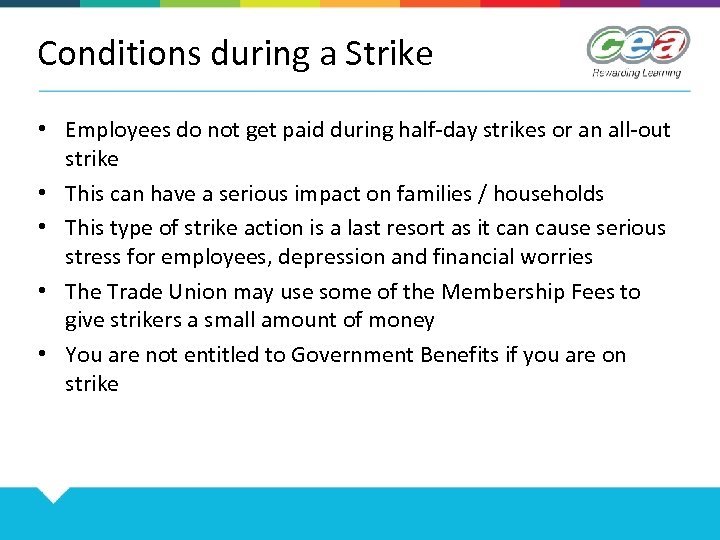 Conditions during a Strike • Employees do not get paid during half-day strikes or
