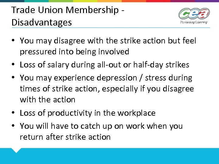 Trade Union Membership Disadvantages • You may disagree with the strike action but feel