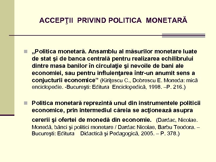ACCEPŢII PRIVIND POLITICA MONETARĂ n „Politica monetară. Ansamblu al măsurilor monetare luate de stat