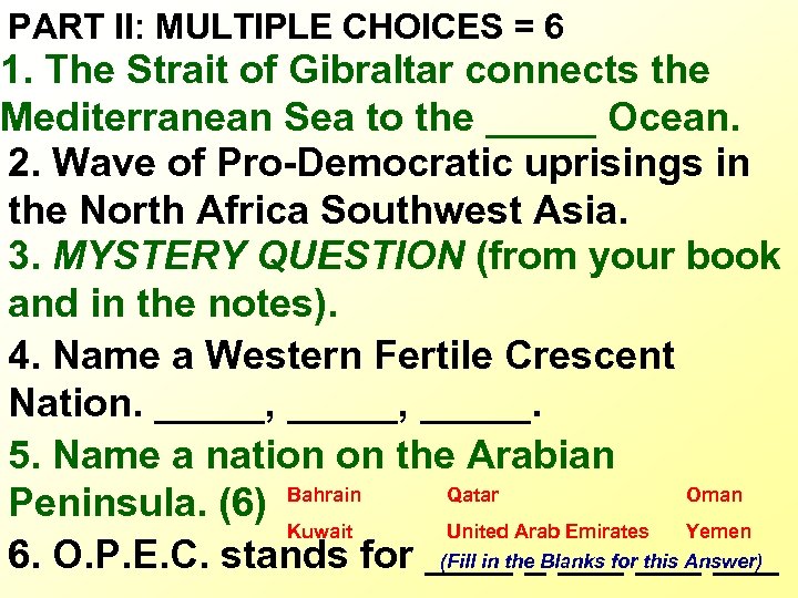 PART II: MULTIPLE CHOICES = 6 1. The Strait of Gibraltar connects the Mediterranean