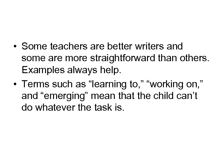  • Some teachers are better writers and some are more straightforward than others.