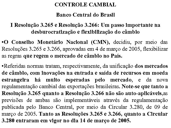 CONTROLE CAMBIAL Banco Central do Brasil I Resolução 3. 265 e Resolução 3. 266: