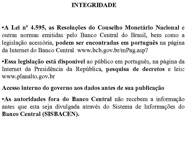 INTEGRIDADE • A Lei nº 4. 595, as Resoluções do Conselho Monetário Nacional e