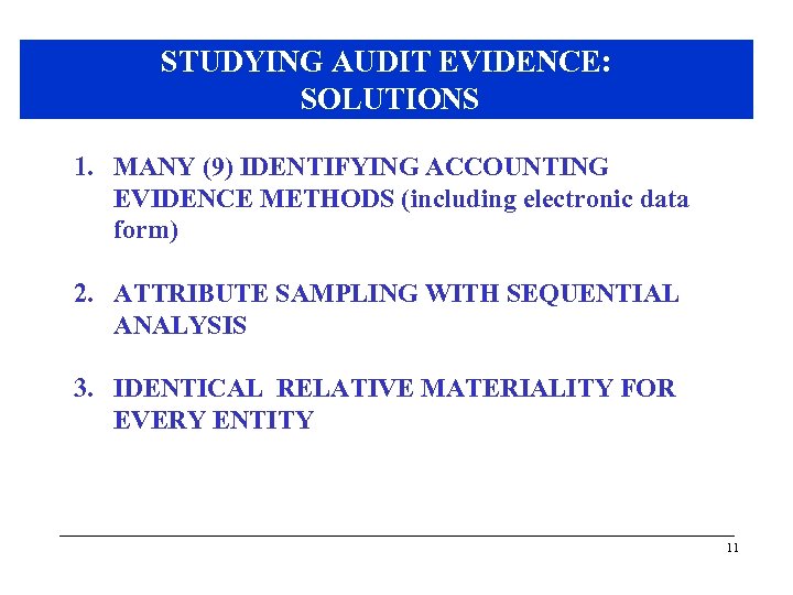 STUDYING AUDIT EVIDENCE: SOLUTIONS 1. MANY (9) IDENTIFYING ACCOUNTING EVIDENCE METHODS (including electronic data