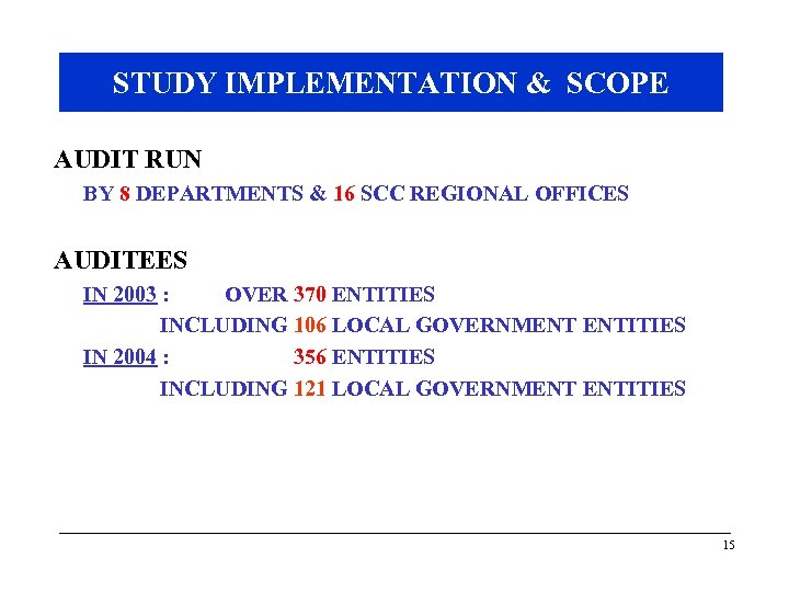 STUDY IMPLEMENTATION & SCOPE AUDIT RUN BY 8 DEPARTMENTS & 16 SCC REGIONAL OFFICES