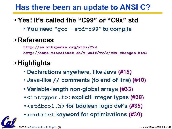 Has there been an update to ANSI C? • Yes! It’s called the “C