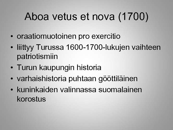 Aboa vetus et nova (1700) • oraatiomuotoinen pro exercitio • liittyy Turussa 1600 -1700