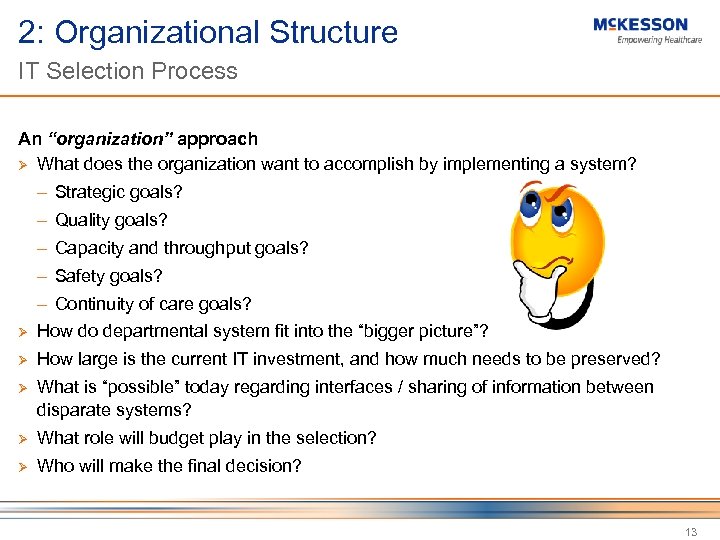 2: Organizational Structure IT Selection Process An “organization” approach Ø What does the organization