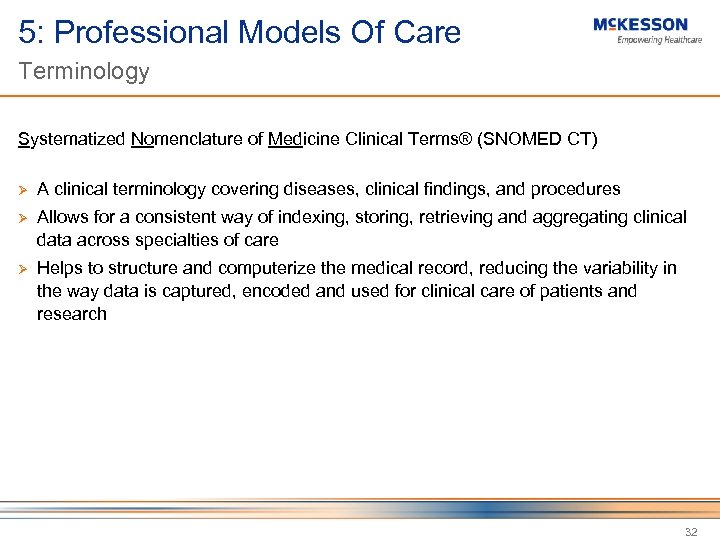 5: Professional Models Of Care Terminology Systematized Nomenclature of Medicine Clinical Terms® (SNOMED CT)