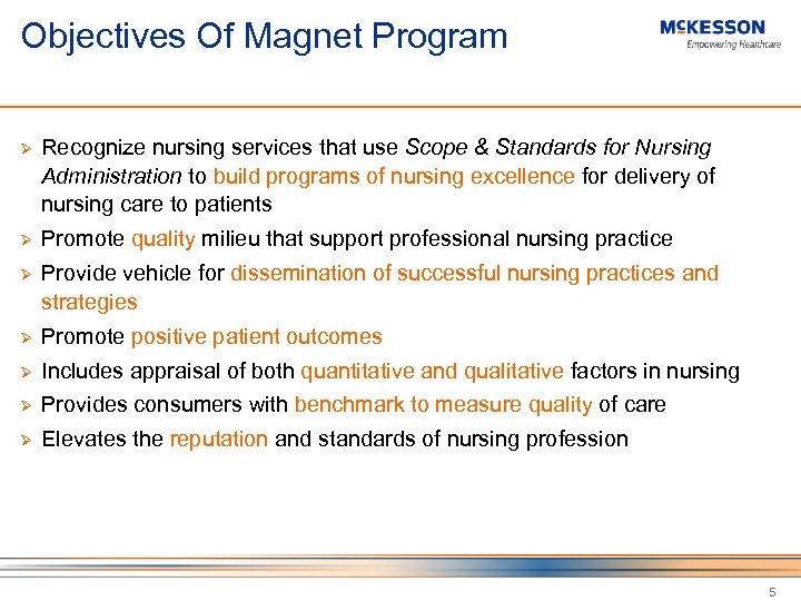 Objectives Of Magnet Program Ø Recognize nursing services that use Scope & Standards for
