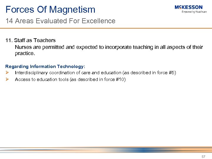 Forces Of Magnetism 14 Areas Evaluated For Excellence 11. Staff as Teachers Nurses are