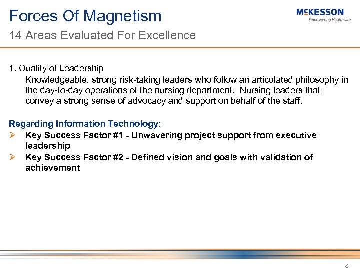 Forces Of Magnetism 14 Areas Evaluated For Excellence 1. Quality of Leadership Knowledgeable, strong