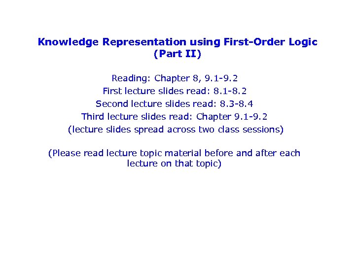 Knowledge Representation using First-Order Logic (Part II) Reading: Chapter 8, 9. 1 -9. 2