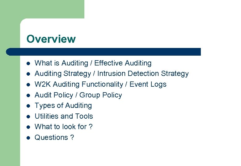 Overview l l l l What is Auditing / Effective Auditing Strategy / Intrusion
