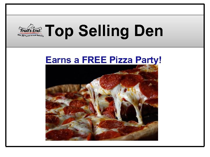 Top Selling Den Earns a FREE Pizza Party! 