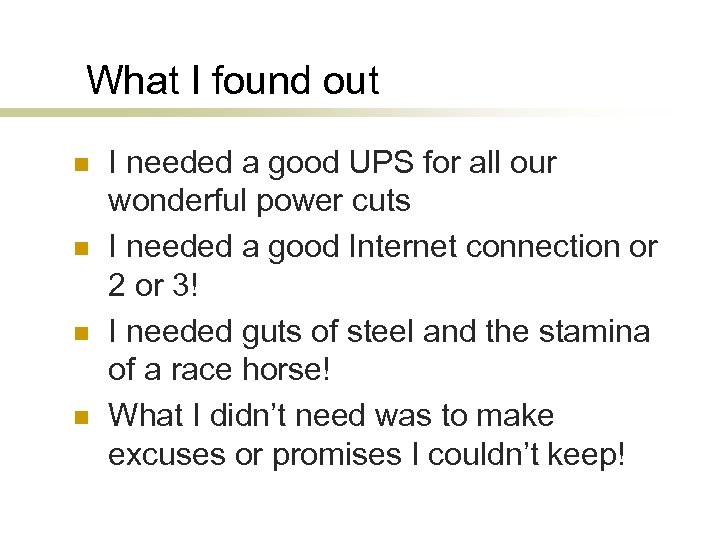 What I found out n n I needed a good UPS for all our