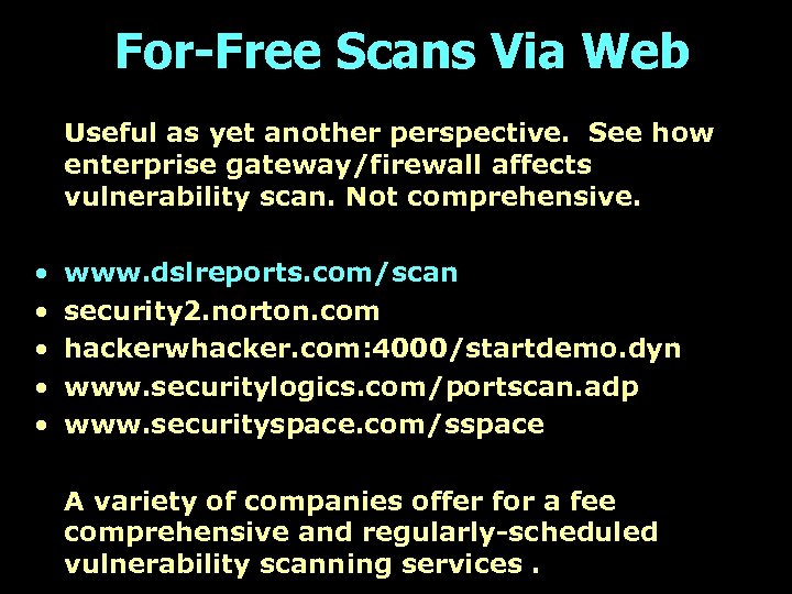 For-Free Scans Via Web Useful as yet another perspective. See how enterprise gateway/firewall affects