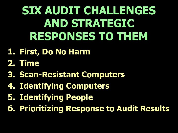 SIX AUDIT CHALLENGES AND STRATEGIC RESPONSES TO THEM 1. 2. 3. 4. 5. 6.
